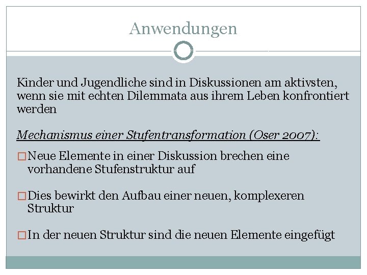 Anwendungen Kinder und Jugendliche sind in Diskussionen am aktivsten, wenn sie mit echten Dilemmata