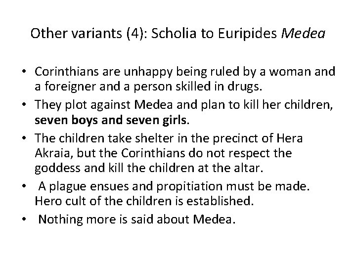 Other variants (4): Scholia to Euripides Medea • Corinthians are unhappy being ruled by