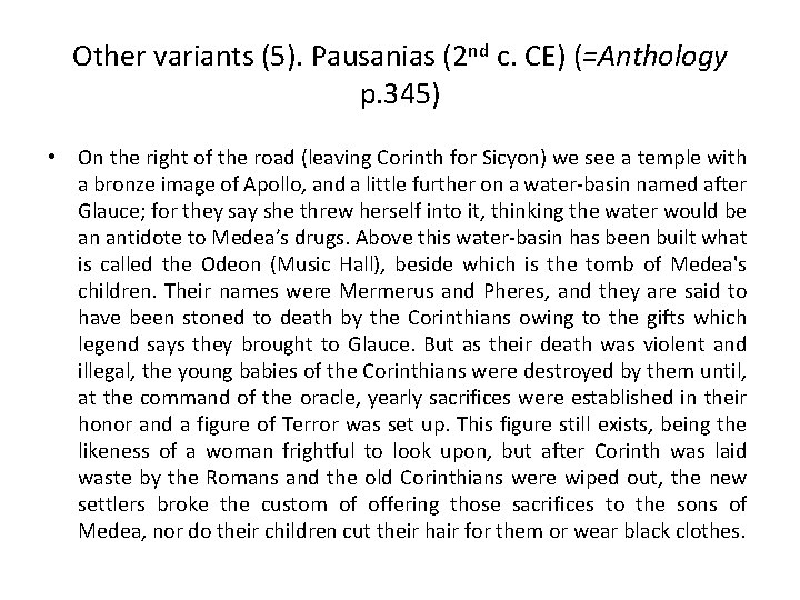 Other variants (5). Pausanias (2 nd c. CE) (=Anthology p. 345) • On the