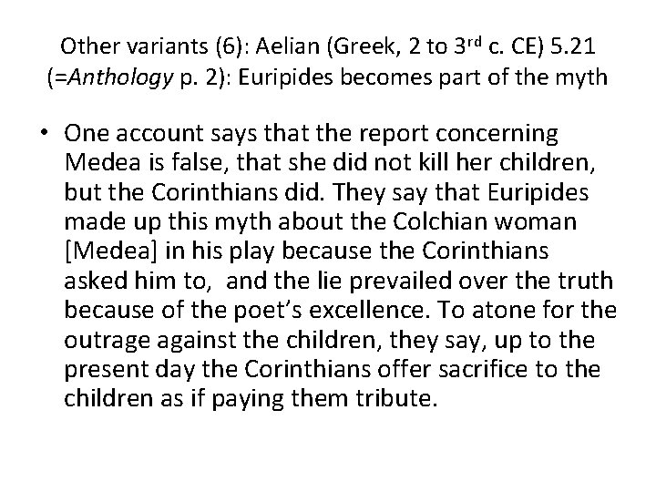 Other variants (6): Aelian (Greek, 2 to 3 rd c. CE) 5. 21 (=Anthology