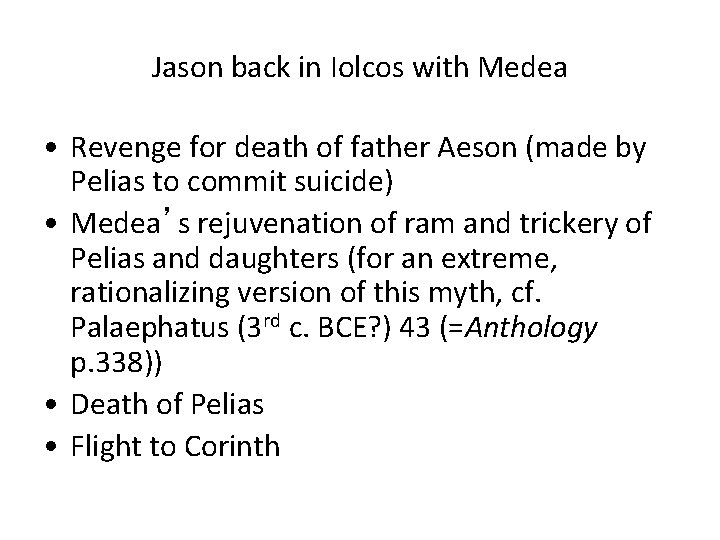 Jason back in Iolcos with Medea • Revenge for death of father Aeson (made