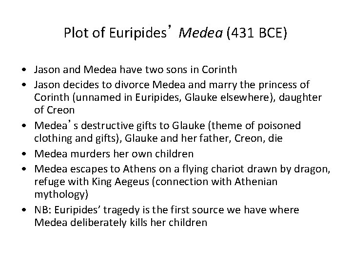 Plot of Euripides’ Medea (431 BCE) • Jason and Medea have two sons in