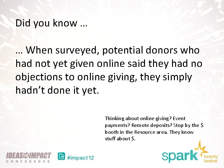 Did you know … … When surveyed, potential donors who had not yet given