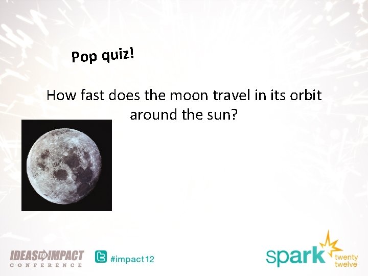 Pop quiz! How fast does the moon travel in its orbit around the sun?