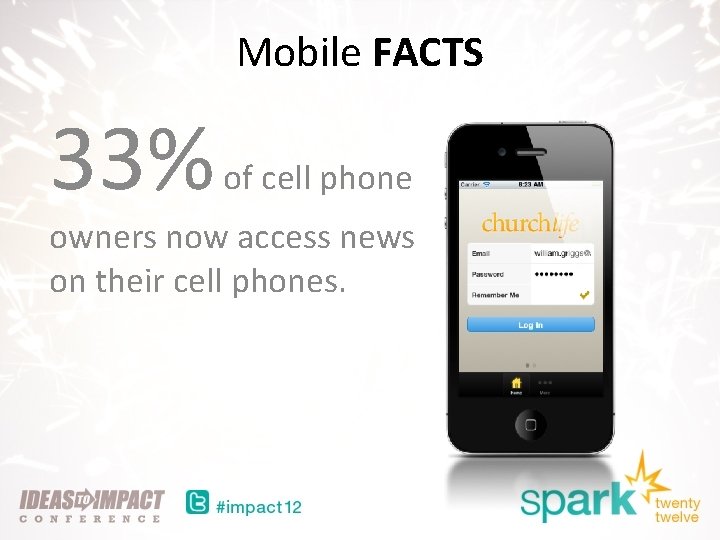 Mobile FACTS 33% of cell phone owners now access news on their cell phones.