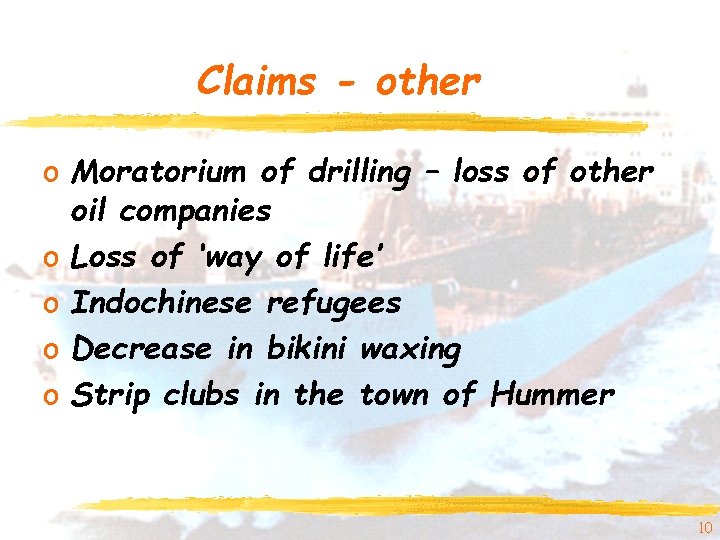 Claims - other o Moratorium of drilling – loss of other oil companies o
