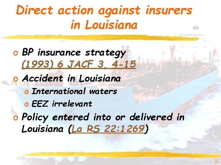 Direct action against insurers in Louisiana o BP insurance strategy (1993) 6 JACF 3,