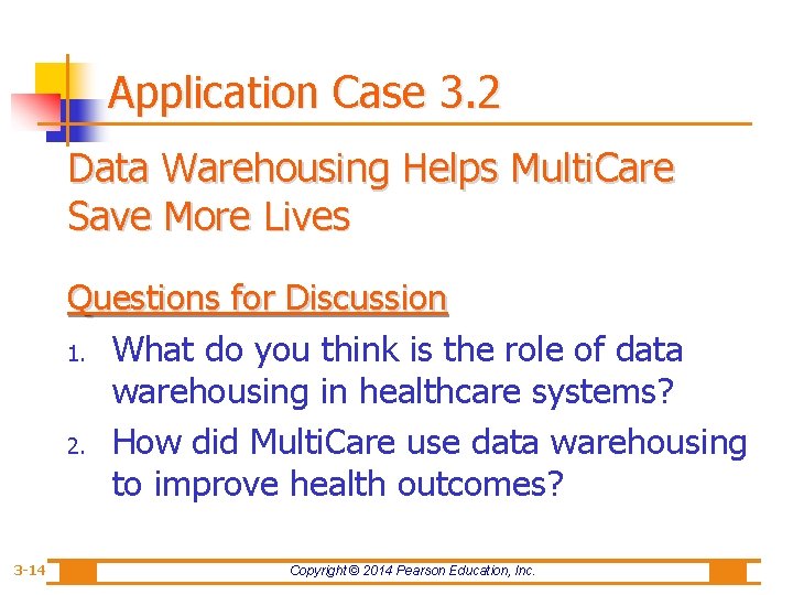 Application Case 3. 2 Data Warehousing Helps Multi. Care Save More Lives Questions for