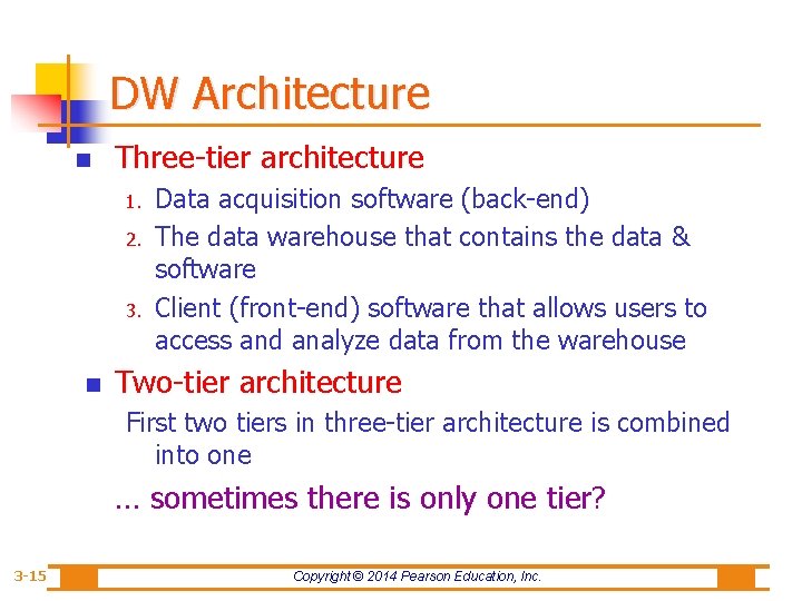 DW Architecture n Three-tier architecture 1. 2. 3. n Data acquisition software (back-end) The