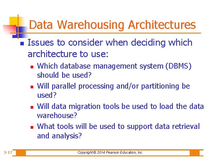 Data Warehousing Architectures n Issues to consider when deciding which architecture to use: n