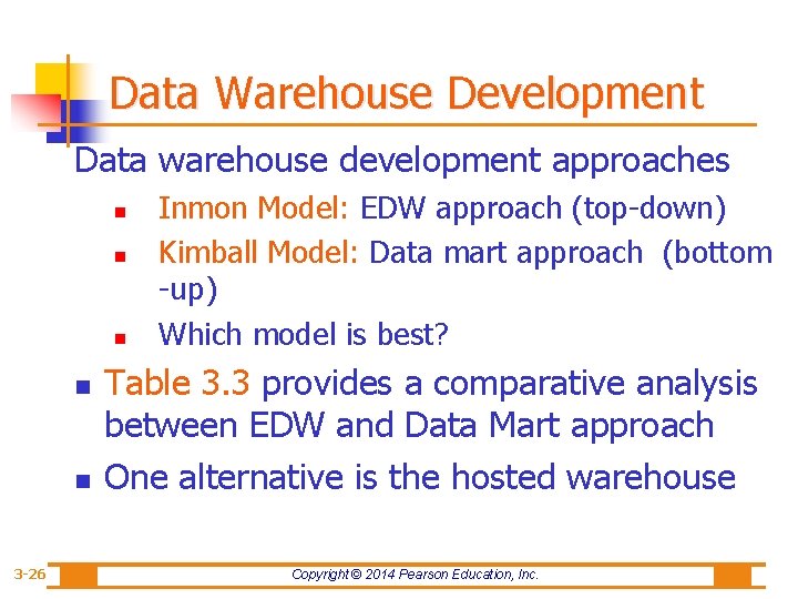 Data Warehouse Development Data warehouse development approaches n n n 3 -26 Inmon Model:
