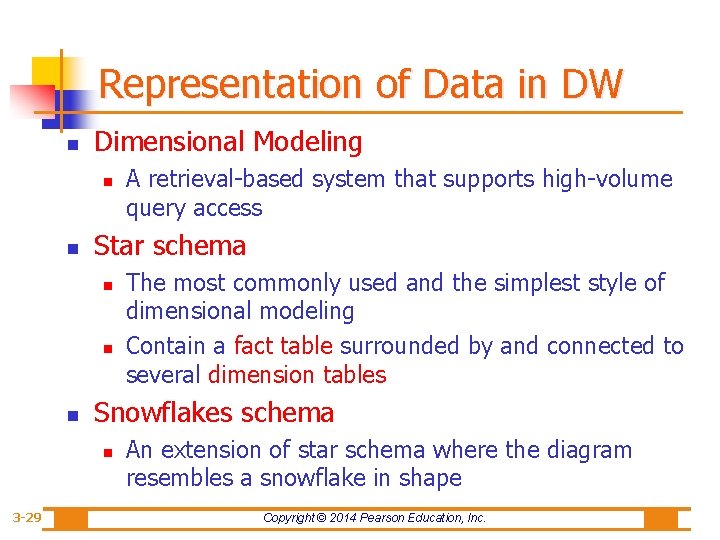 Representation of Data in DW n Dimensional Modeling n n Star schema n n