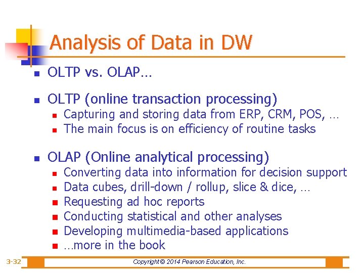 Analysis of Data in DW n OLTP vs. OLAP… n OLTP (online transaction processing)
