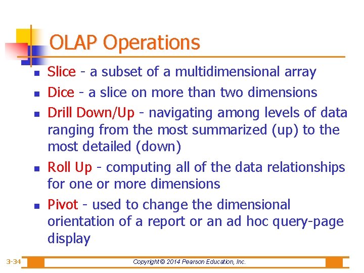OLAP Operations n n n 3 -34 Slice - a subset of a multidimensional