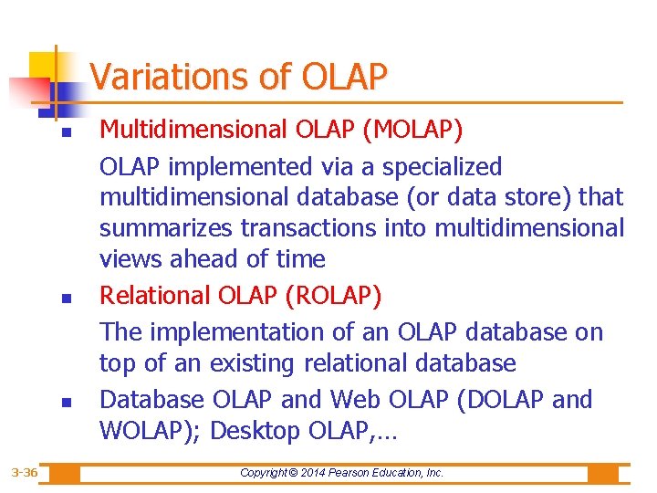 Variations of OLAP n n n 3 -36 Multidimensional OLAP (MOLAP) OLAP implemented via