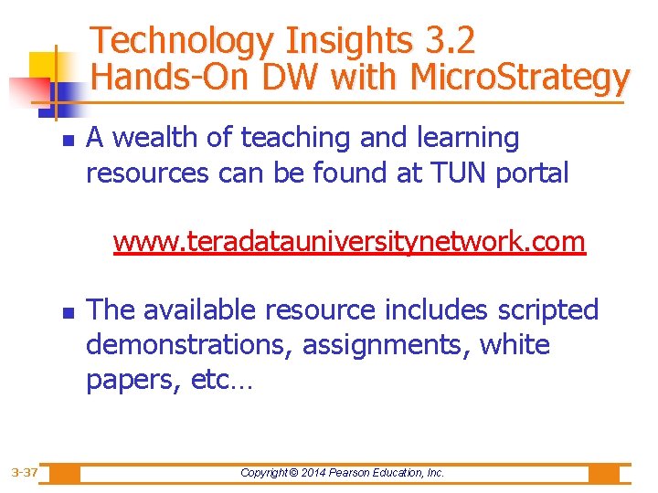 Technology Insights 3. 2 Hands-On DW with Micro. Strategy n A wealth of teaching
