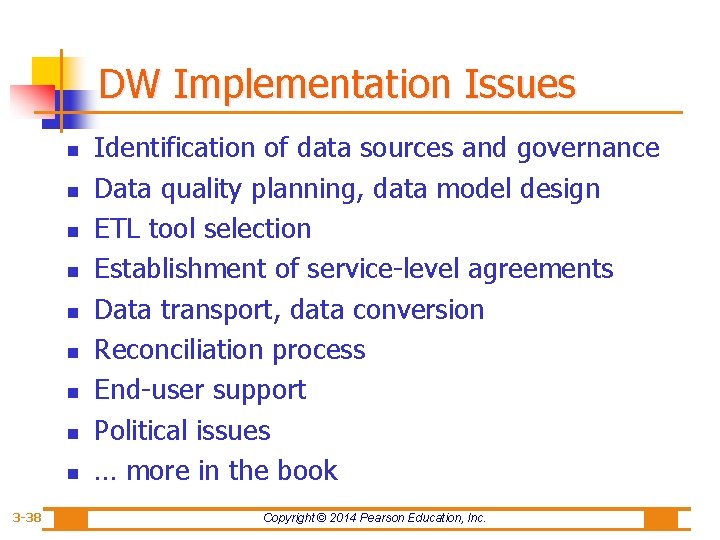 DW Implementation Issues n n n n n 3 -38 Identification of data sources