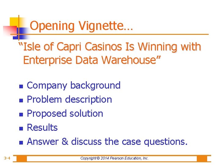 Opening Vignette… “Isle of Capri Casinos Is Winning with Enterprise Data Warehouse” n n