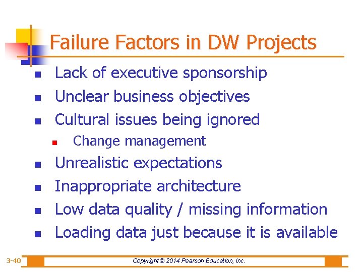 Failure Factors in DW Projects n n n Lack of executive sponsorship Unclear business
