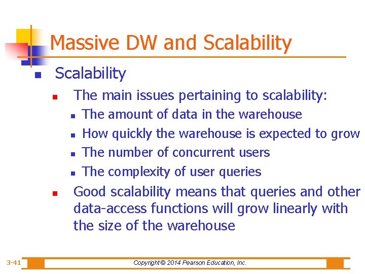 Massive DW and Scalability n The main issues pertaining to scalability: n n n