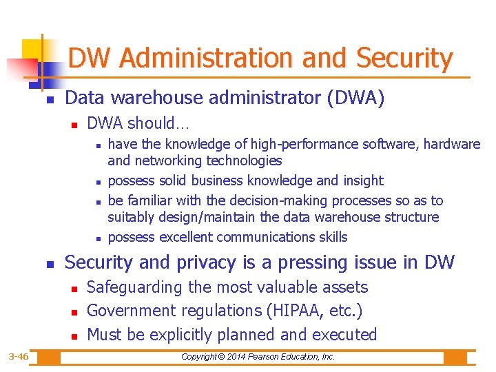 DW Administration and Security n Data warehouse administrator (DWA) n DWA should… n n