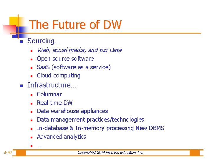 The Future of DW n Sourcing… n n n Open source software Saa. S