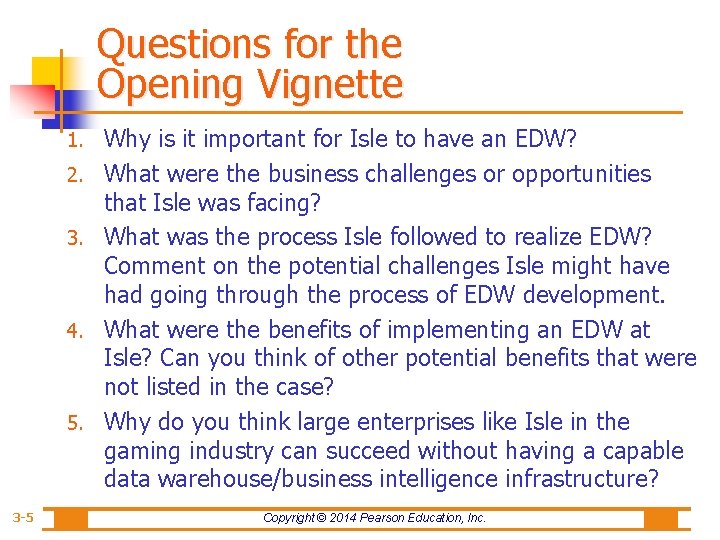 Questions for the Opening Vignette 1. 2. 3. 4. 5. 3 -5 Why is