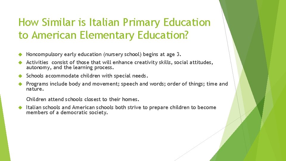 How Similar is Italian Primary Education to American Elementary Education? Noncompulsory early education (nursery