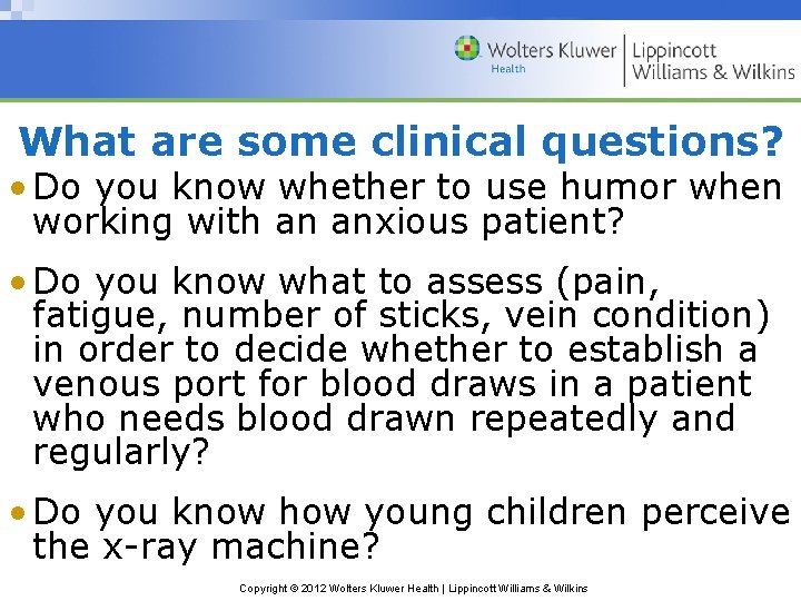 What are some clinical questions? • Do you know whether to use humor when