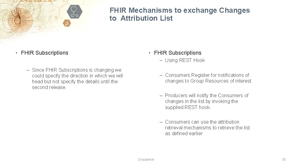 FHIR Mechanisms to exchange Changes to Attribution List • FHIR Subscriptions ‒ Using REST