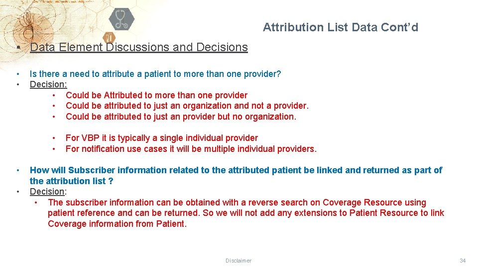 Attribution List Data Cont’d • Data Element Discussions and Decisions • • Is there