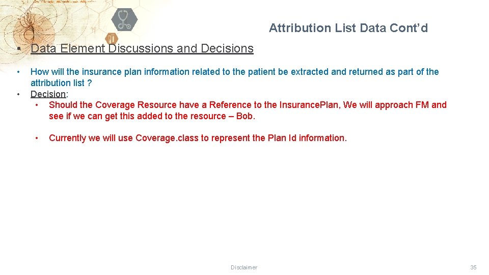Attribution List Data Cont’d • Data Element Discussions and Decisions • • How will