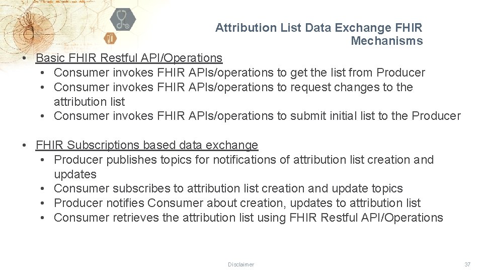 Attribution List Data Exchange FHIR Mechanisms • Basic FHIR Restful API/Operations • Consumer invokes