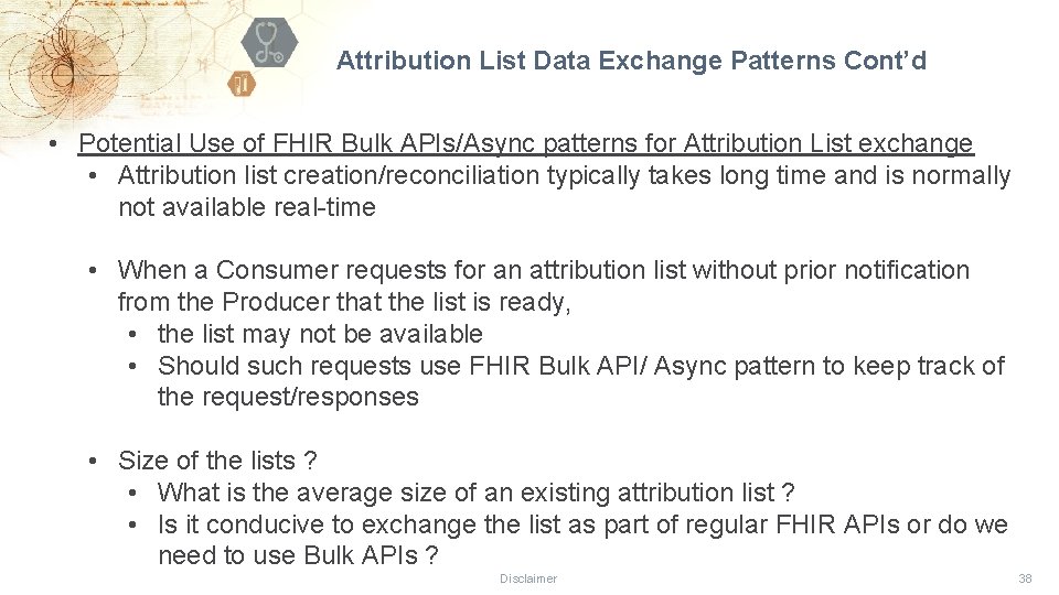 Attribution List Data Exchange Patterns Cont’d • Potential Use of FHIR Bulk APIs/Async patterns