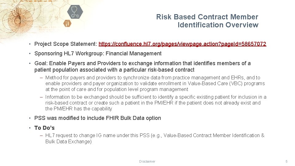 Risk Based Contract Member Identification Overview • Project Scope Statement: https: //confluence. hl 7.
