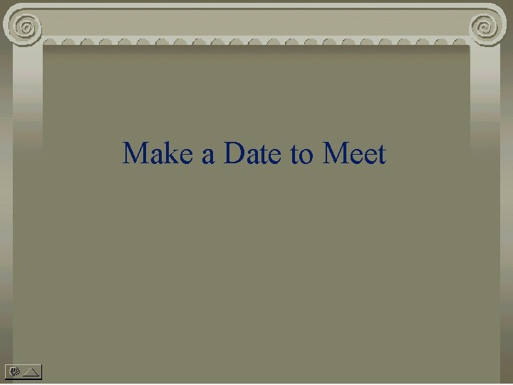 Make a Date to Meet 