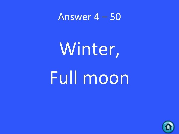 Answer 4 – 50 Winter, Full moon 