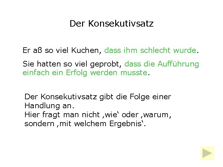 Der Konsekutivsatz Er aß so viel Kuchen, dass ihm schlecht wurde. Sie hatten so