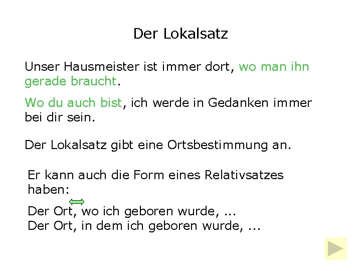 Der Lokalsatz Unser Hausmeister ist immer dort, wo man ihn gerade braucht. Wo du