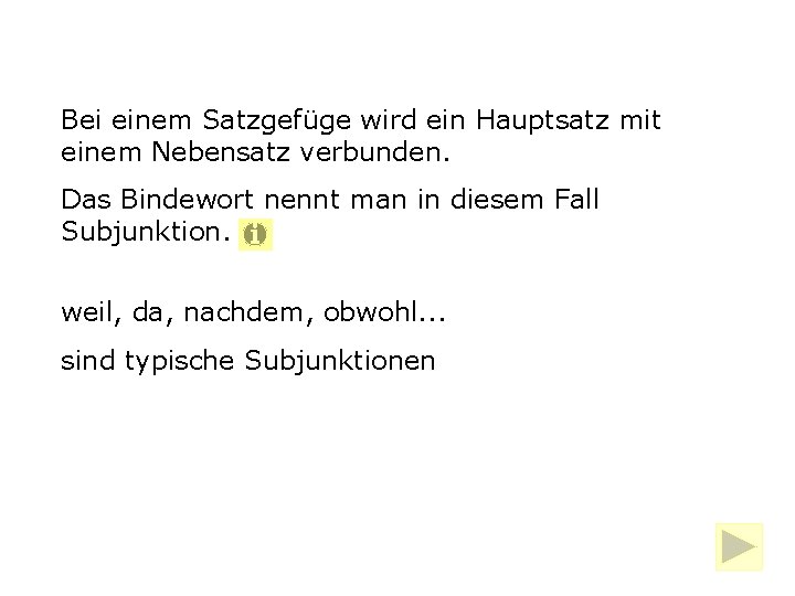 Bei einem Satzgefüge wird ein Hauptsatz mit einem Nebensatz verbunden. Das Bindewort nennt man