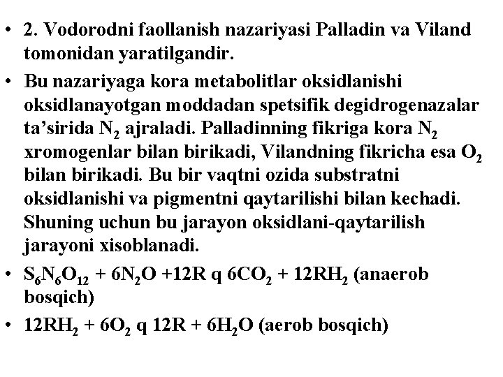  • 2. Vodorodni faollanish nazariyasi Palladin va Viland tomonidan yaratilgandir. • Bu nazariyaga