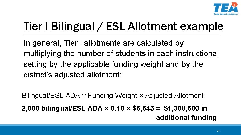 Tier I Bilingual / ESL Allotment example In general, Tier I allotments are calculated