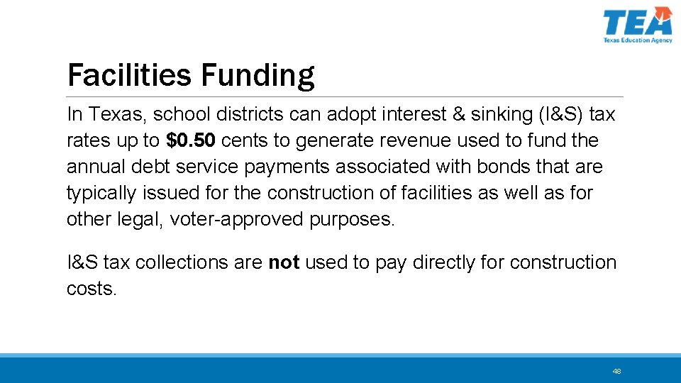 Facilities Funding In Texas, school districts can adopt interest & sinking (I&S) tax rates