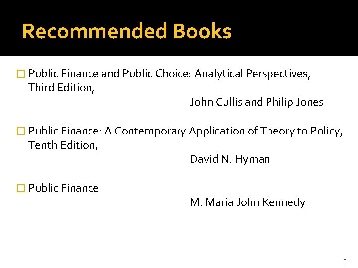 Recommended Books � Public Finance and Public Choice: Analytical Perspectives, Third Edition, John Cullis