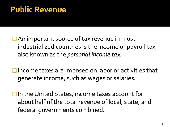 Public Revenue � An important source of tax revenue in most industrialized countries is