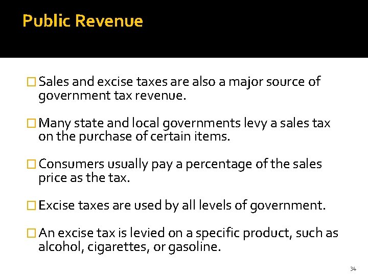 Public Revenue � Sales and excise taxes are also a major source of government