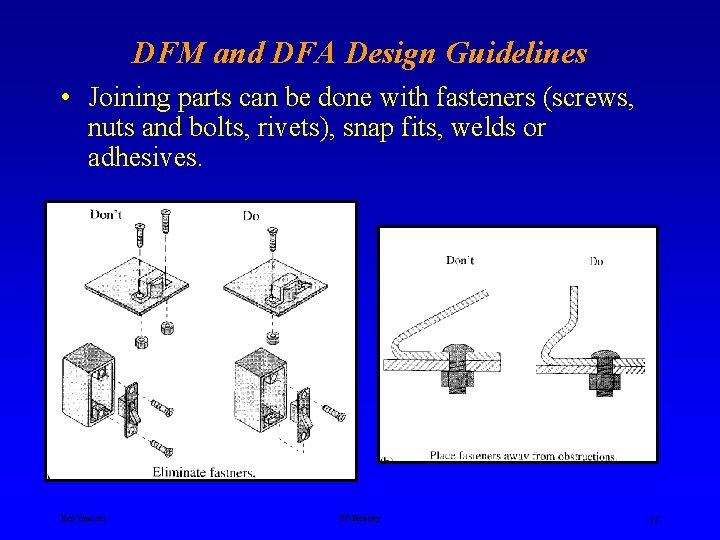 DFM and DFA Design Guidelines • Joining parts can be done with fasteners (screws, DFM and DFA Design Guidelines • Joining parts can be done with fasteners (screws,