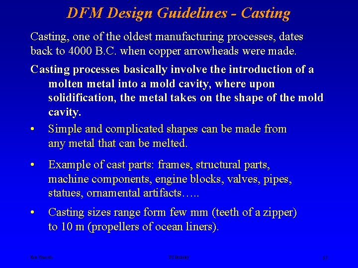 DFM Design Guidelines - Casting, one of the oldest manufacturing processes, dates back to DFM Design Guidelines - Casting, one of the oldest manufacturing processes, dates back to