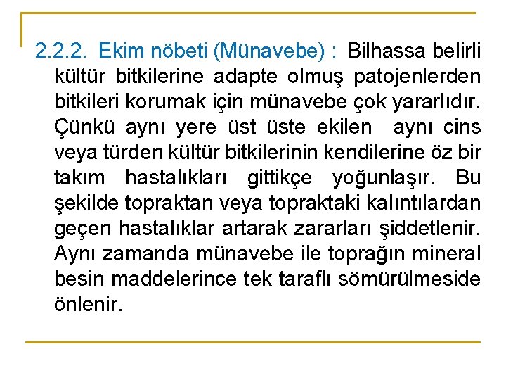 2. 2. 2. Ekim nöbeti (Münavebe) : Bilhassa belirli kültür bitkilerine adapte olmuş patojenlerden