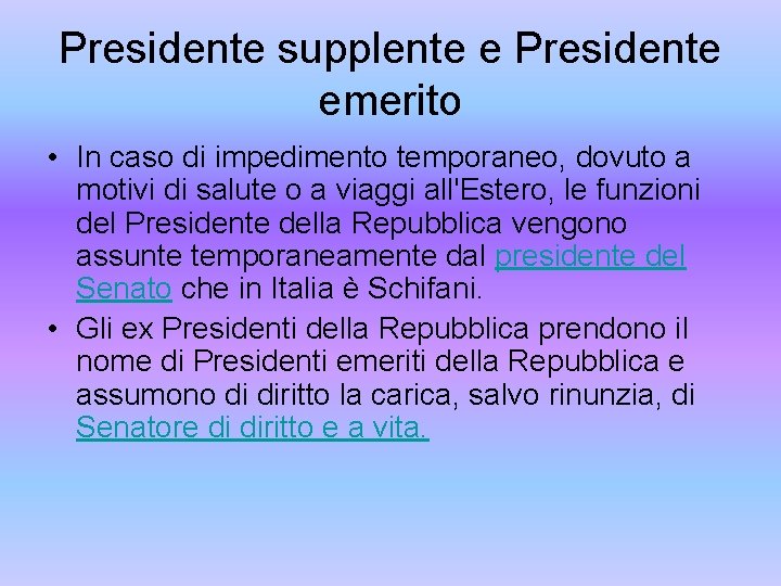 Presidente supplente e Presidente emerito • In caso di impedimento temporaneo, dovuto a motivi